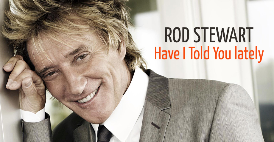 Image result for rod stewart have I told you lately pic