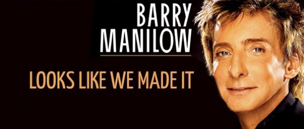 Barry Manilow Looks Like We Made It