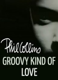 Phil Collins A Groovy Kind of Love
